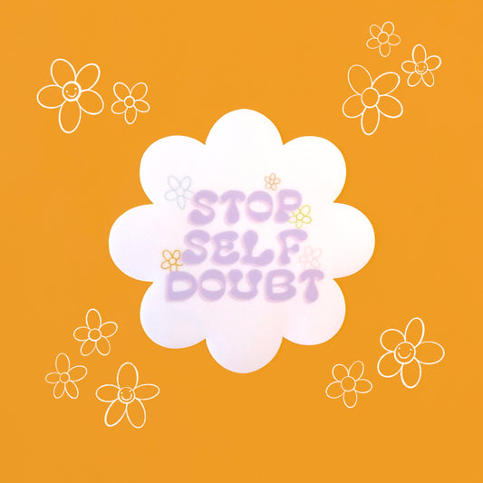 Stop Self Doubt Sticker